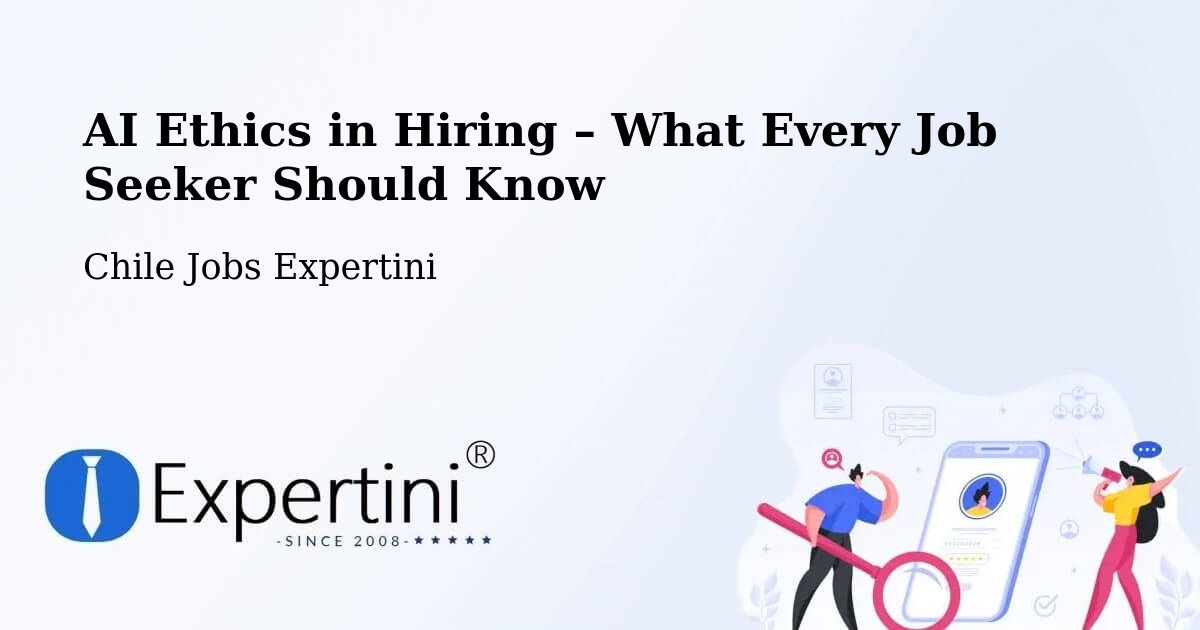 AI Ethics in Recruitment & Hiring – Ancud - Ancud, Chile Jobs Expertini